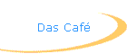 Das Café